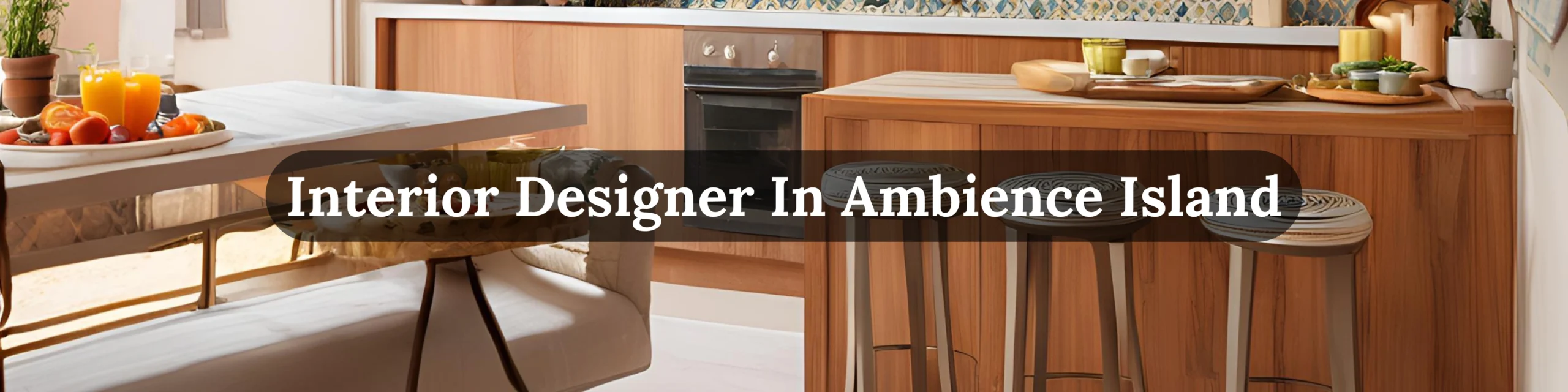 Interior Designer In Ambience Island