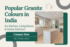Most Popular Granite Colours in India for Kitchen, Living Room & Home Interiors